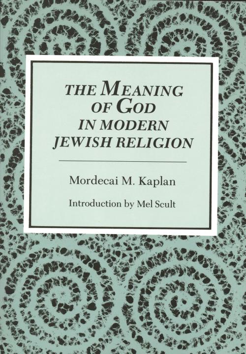 Cover of the book The Meaning of God in Modern Jewish Religion by Mordecai M. Kaplan, Wayne State University Press