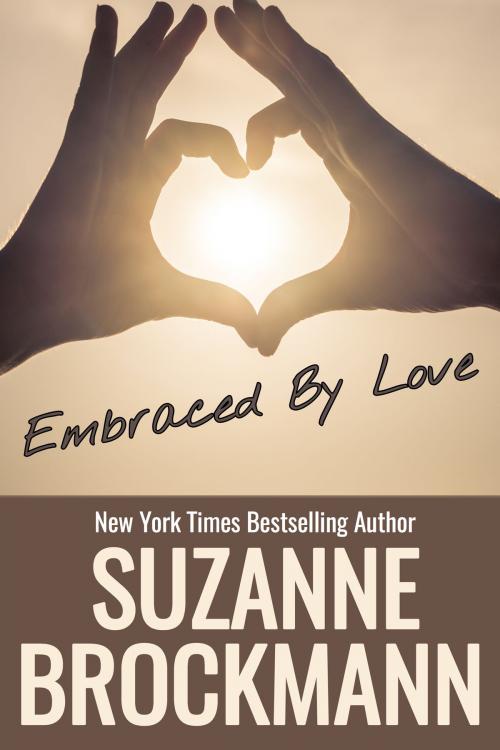 Cover of the book Embraced by Love by Suzanne Brockmann, Suzanne Brockmann Books