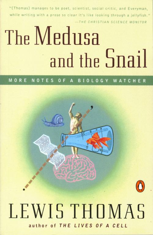 Cover of the book The Medusa and the Snail by Lewis Thomas, Penguin Publishing Group