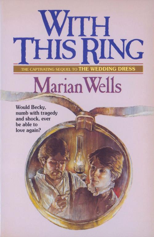 Cover of the book With this Ring by Marian Wells, Baker Publishing Group