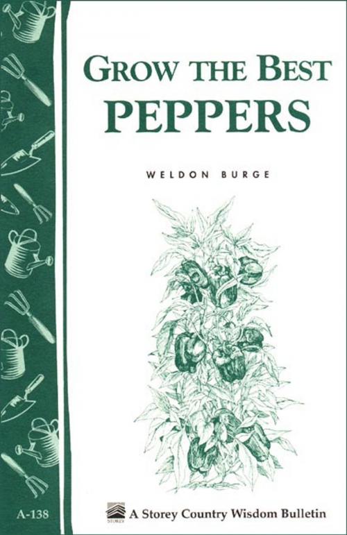 Cover of the book Grow the Best Peppers by Weldon Burge, Storey Publishing, LLC