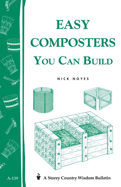 Cover of the book Easy Composters You Can Build by Nick Noyes, Storey Publishing, LLC