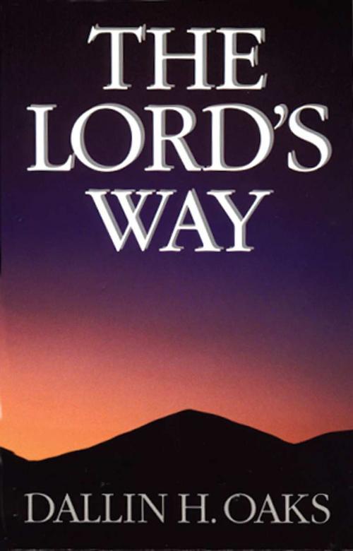 Cover of the book The Lord's Way by Dallin H.  Oaks, Deseret Book