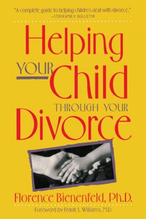 Cover of the book Helping Your Child Through Divorce by Florence Bienenfeld, Turner Publishing Company