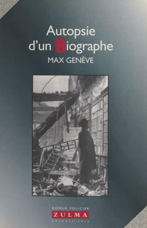 Cover of the book Autopsie d'un biographe by Max Genève, FeniXX réédition numérique