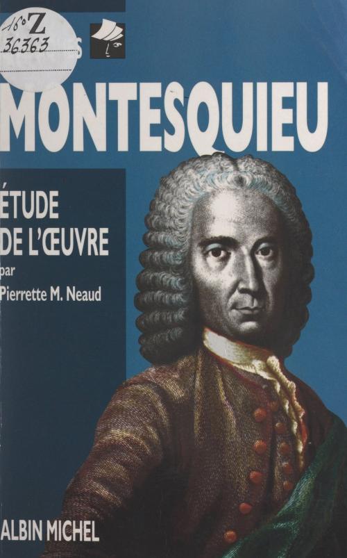 Cover of the book Montesquieu by Pierrette M. Neaud, Gérard Dimier, Pascale Magni, FeniXX réédition numérique