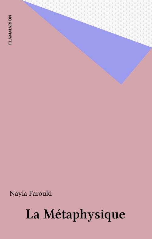 Cover of the book La Métaphysique by Nayla Farouki, Flammarion (réédition numérique FeniXX)
