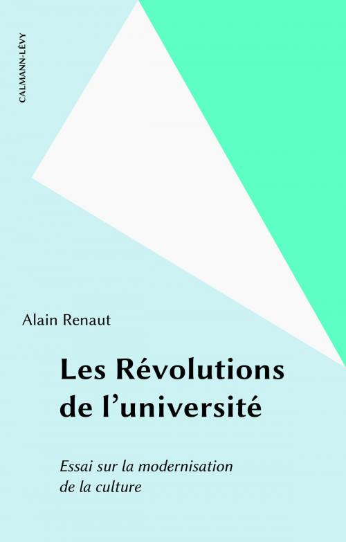 Cover of the book Les Révolutions de l'université by Alain Renaut, Calmann-Lévy (réédition numérique FeniXX)
