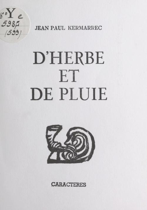 Cover of the book D'herbe et de pluie, murmures by Jean-Paul Kermarrec, Bruno Durocher, (Caractères) réédition numérique FeniXX