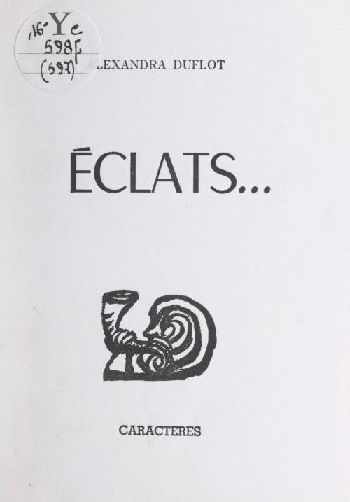 Cover of the book Éclats... by Alexandra Duflot, Bruno Durocher, Caractères (réédition numérique FeniXX)