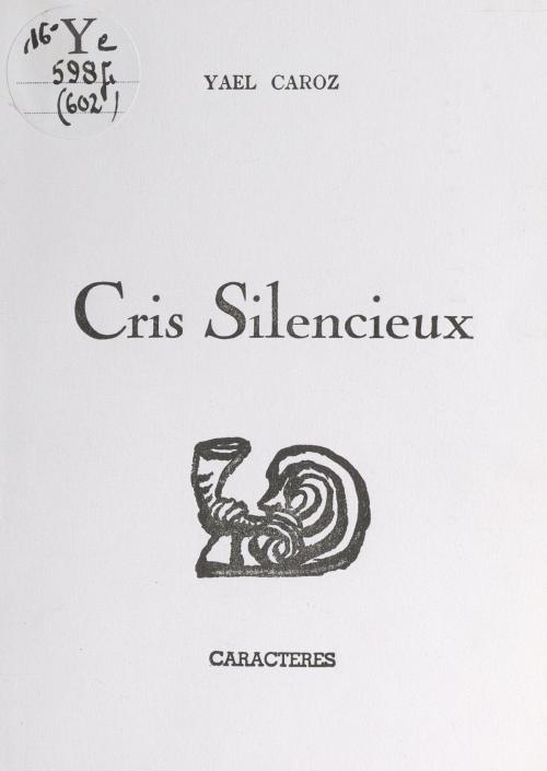 Cover of the book Cris silencieux by Yaël Caroz, Bruno Durocher, Caractères (réédition numérique FeniXX)