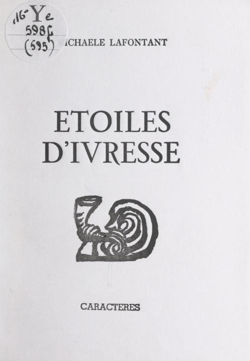Cover of the book Étoiles d'ivresse by Michaële Lafontant, Bruno Durocher, Caractères (réédition numérique FeniXX)