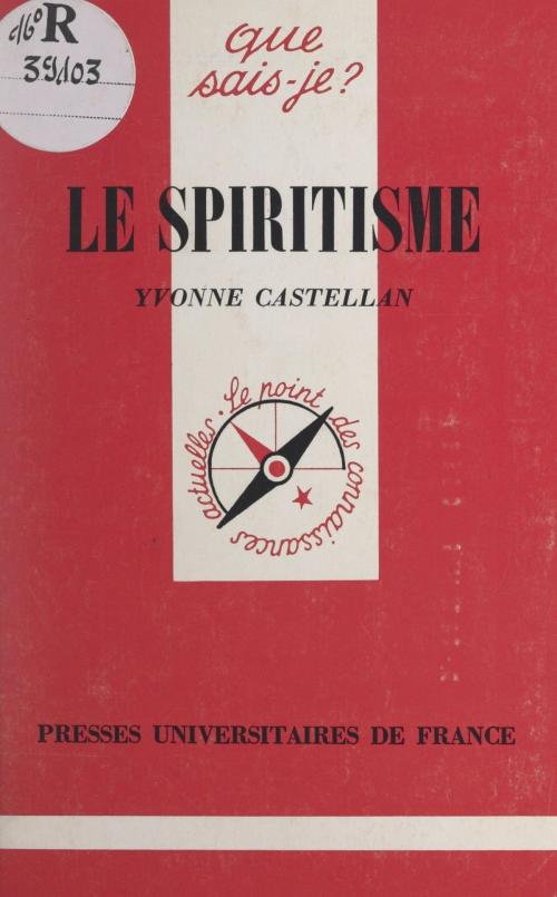 Cover of the book Le spiritisme by Yvonne Castellan, Paul Angoulvent, (Presses universitaires de France) réédition numérique FeniXX