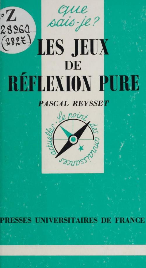 Cover of the book Les jeux de réflexion pure by Pascal Reysset, Paul Angoulvent, (Presses universitaires de France) réédition numérique FeniXX
