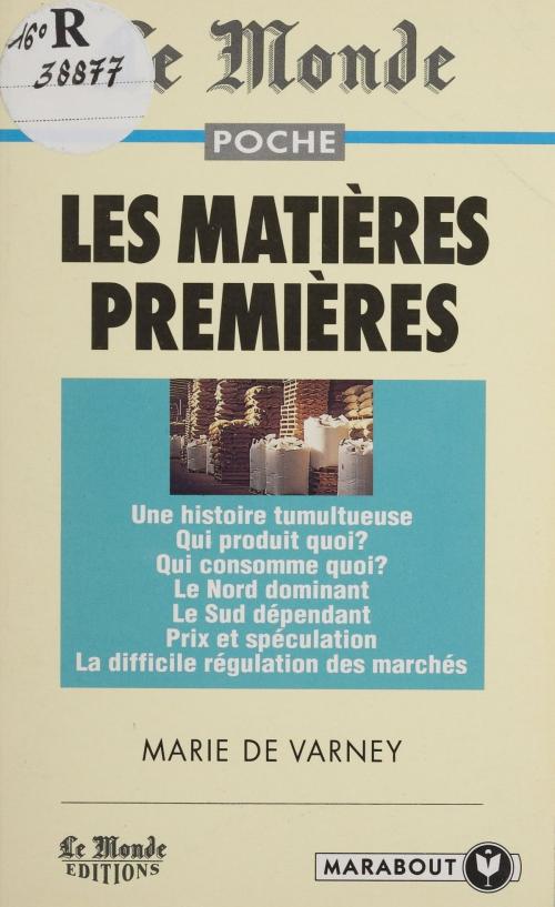Cover of the book Les matières premières by Marie de Varney, Jean-Claude Grimal, Olivier Mazel, (Marabout) réédition numérique FeniXX