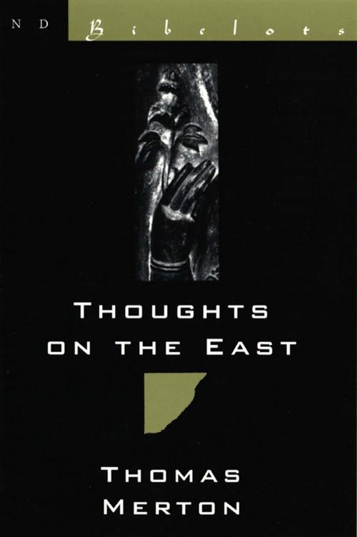 Cover of the book Thoughts on the East (New Directions Bibelot) by Thomas Merton, New Directions