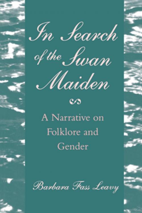 Cover of the book In Search of the Swan Maiden by Barbara Fass Leavy, NYU Press