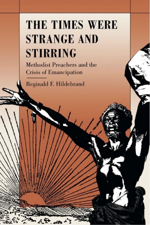Cover of the book The Times Were Strange and Stirring by Reginald F. Hildebrand, Duke University Press