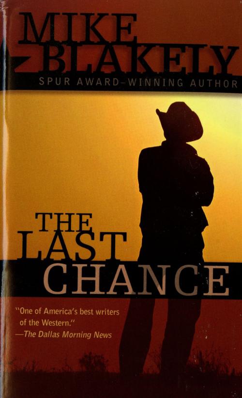Cover of the book The Last Chance by Mike Blakely, Tom Doherty Associates