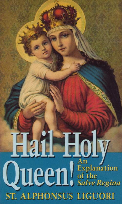 Cover of the book Hail Holy Queen! by St. Alphonsus Liguori, TAN Books