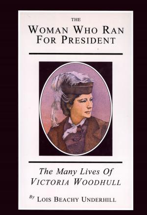 Cover of the book The Woman Who Ran For President by Tom House