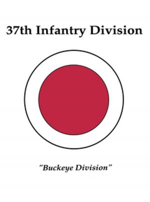 Cover of the book 37th Infantry Division: Buckeye Division by Michael Bonner, D.D.S., Earl L Mindell, R.Ph., Ph.D.