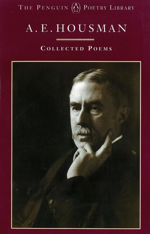 Cover of the book A.E. Housman: Collected Poems by A.E. Housman, Penguin Books Ltd