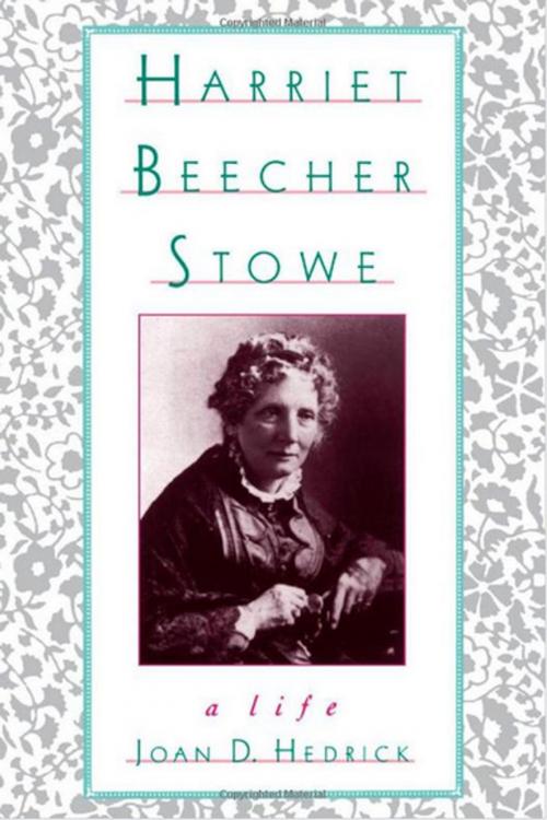 Cover of the book Harriet Beecher Stowe by Joan D. Hedrick, Oxford University Press