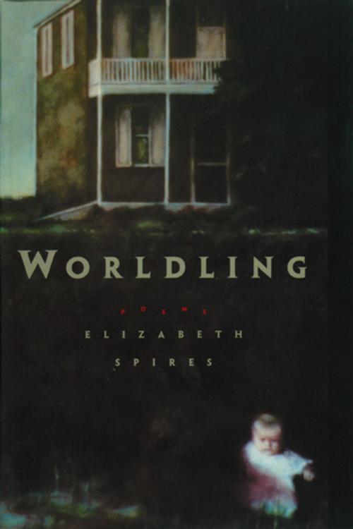 Cover of the book Worldling by Elizabeth Spires, W. W. Norton & Company