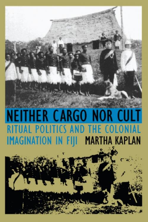 Cover of the book Neither Cargo nor Cult by Martha Kaplan, Duke University Press