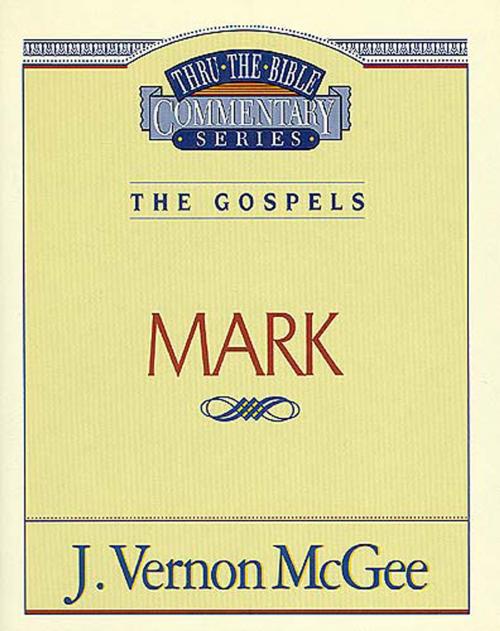 Cover of the book Thru the Bible Vol. 36: The Gospels (Mark) by J. Vernon McGee, Thomas Nelson