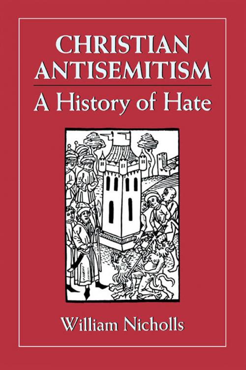 Cover of the book Christian Antisemitism by William Nicholls, Jason Aronson, Inc.