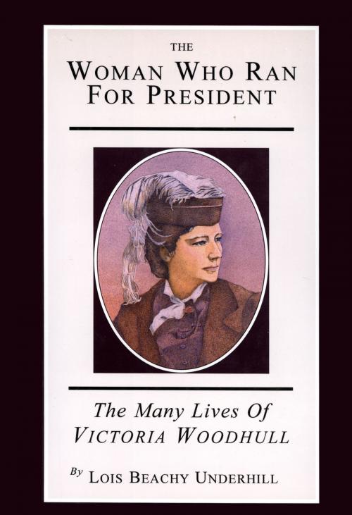 Cover of the book The Woman Who Ran For President by Lois Beachy Underhill, Bridgeworks