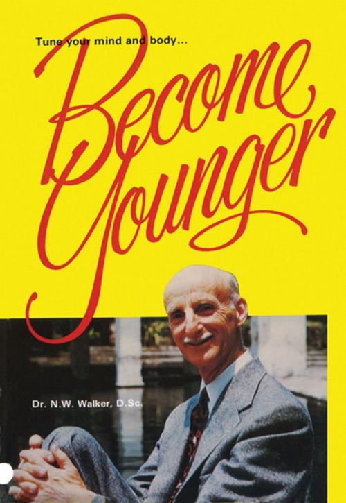 Cover of the book Become Younger by Dr. N. W. Walker, Book Publishing Co.