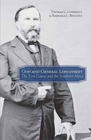 Cover of the book God and General Longstreet by April E. Holm