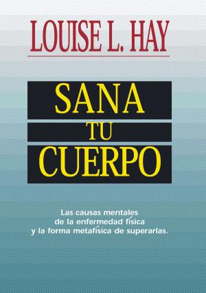 Cover of the book Sana Tu Cuerpo by Tosha Silver