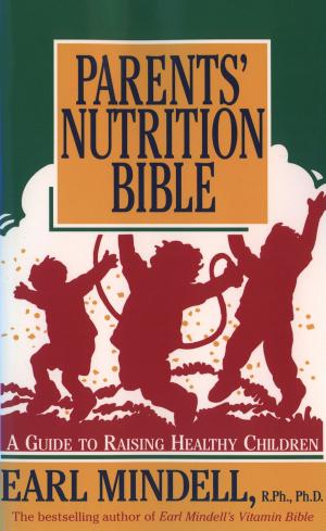 Cover of the book Parents' Nutrition Bible by Carol Ritberger, Ph.D.