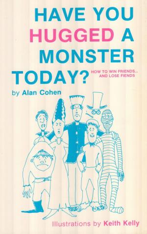 Cover of the book Have You Hugged a Monster Today? (Alan Cohen title) by David R. Hawkins, M.D./Ph.D.