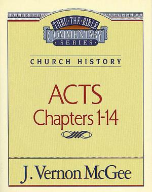 Cover of the book Thru the Bible Vol. 40: Church History (Acts 1-14) by Robert Benson, Phyllis Tickle