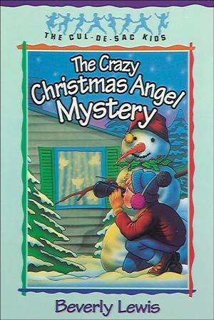Cover of the book Crazy Christmas Angel Mystery, The (Cul-de-sac Kids Book #3) by Laurie Alice Eakes