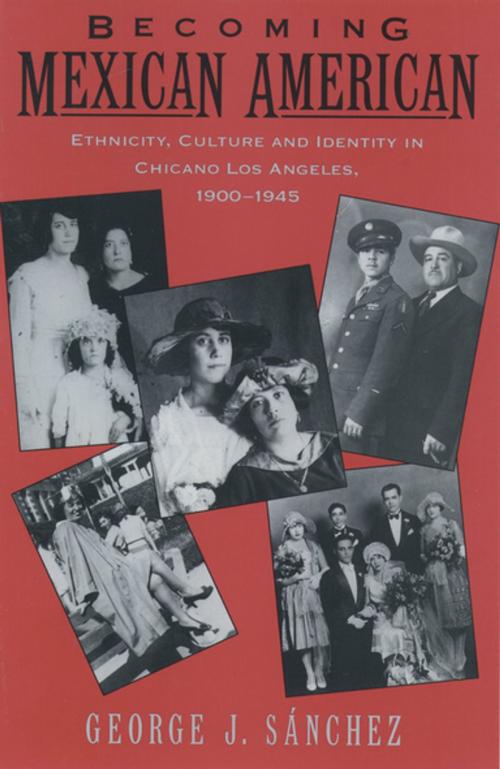 Cover of the book Becoming Mexican American by George J. Sanchez, Oxford University Press