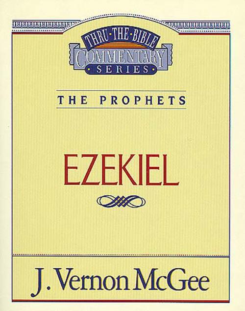 Cover of the book Thru the Bible Vol. 25: The Prophets (Ezekiel) by J. Vernon McGee, Thomas Nelson