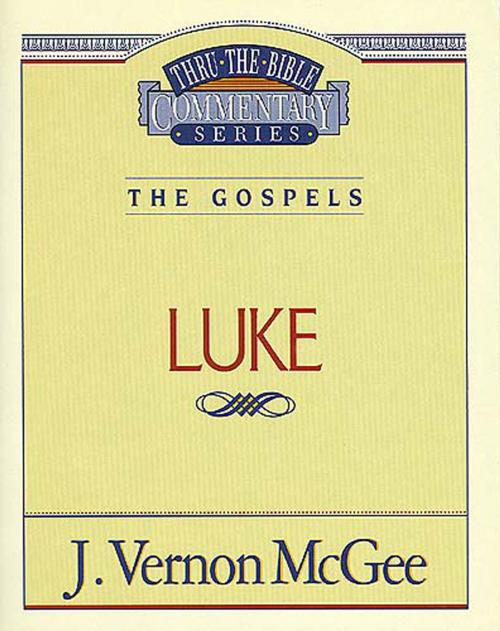 Cover of the book Thru the Bible Vol. 37: The Gospels (Luke) by J. Vernon McGee, Thomas Nelson