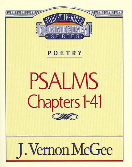 Cover of the book Thru the Bible Vol. 17: Poetry (Psalms 1-41) by J. Vernon McGee, Thomas Nelson