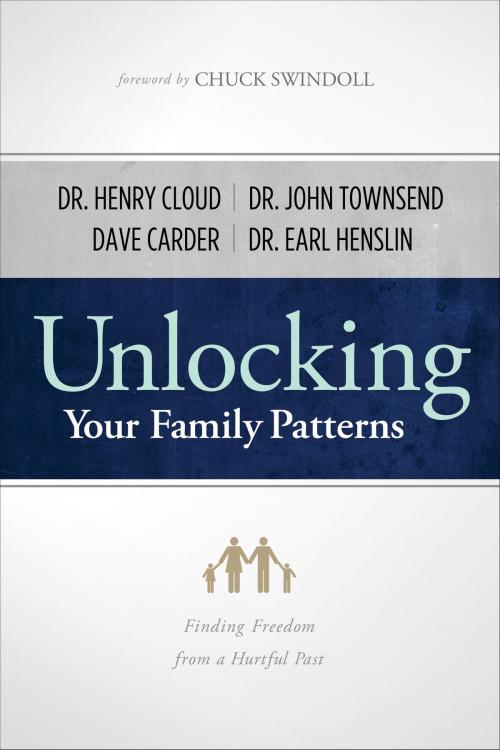 Cover of the book Unlocking Your Family Patterns by William Henry Cloud, Earl R Henslin, John S Townsend III, Alice Brawand, David M. Carder, Moody Publishers
