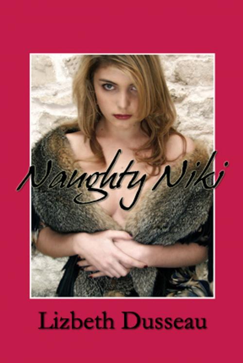 Cover of the book Naughty Niki by Lizbeth Dusseau, Pink Flamingo Media