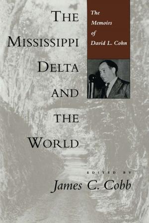 Cover of the book The Mississippi Delta and the World by Samuel C. Hyde Jr