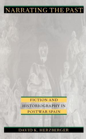 Cover of the book Narrating the Past by Bret Gustafson, K.  Tsianina Lomawaima, Florencia E. Mallon, Alcida Rita Ramos, Joanne Rappaport