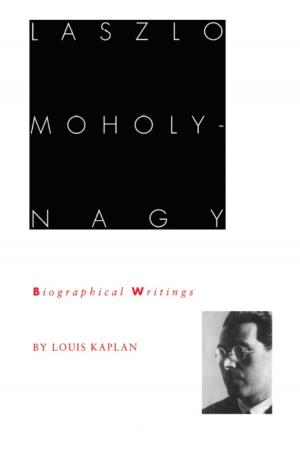 Cover of the book Laszlo Moholy-Nagy by Miranda  Beaven Remnek, Christine Ruane