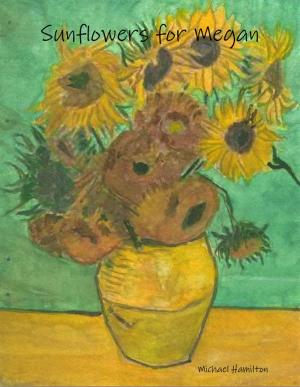 Cover of the book Sunflowers for Megan by Enrico Lavagno